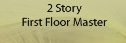 2 Story First Floor Master